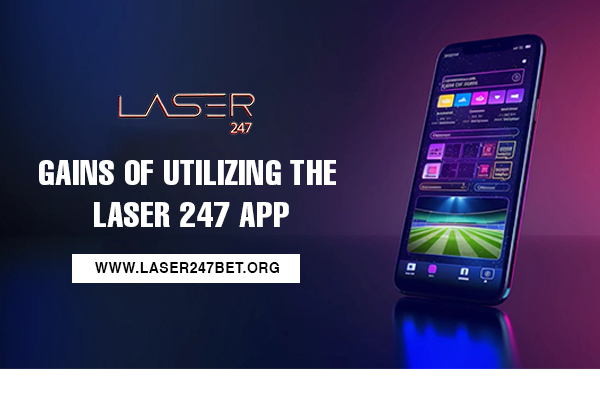 Gains of Utilizing the Laser247 APP​