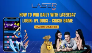 How to Win Daily with Laser247 Login: IPL Odds + Crash Game